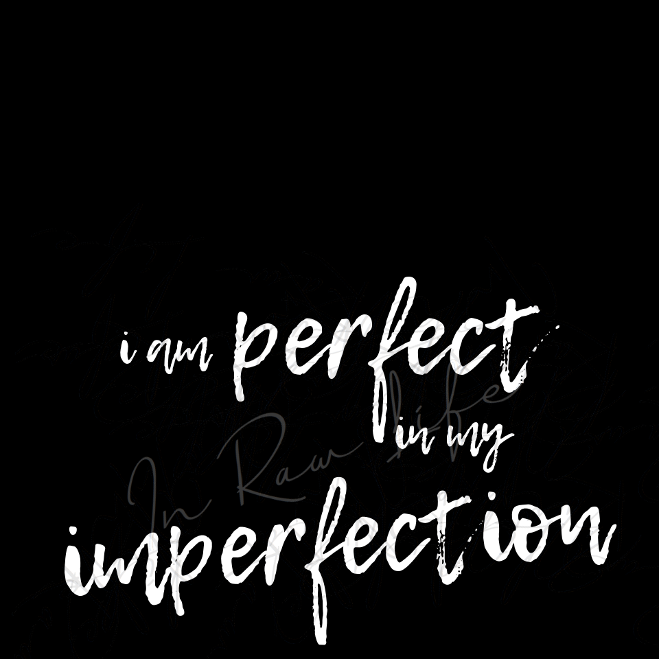 imperfection is perfection